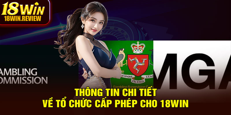 Thông tin chi tiết về tổ chức cấp phép cho 18WIN